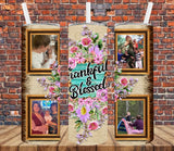 4 images - Thankful & Blessed - Add Your Own Photos - Sublimation Tumbler Wrap
