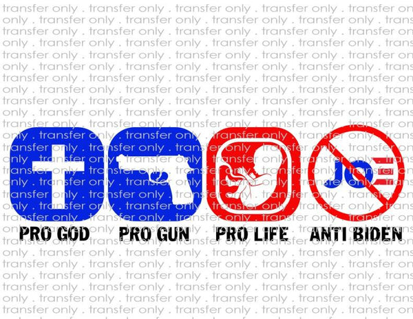 Pro God Pro Gun Pro Life Anti Biden - Waterslide, Sublimation Transfers