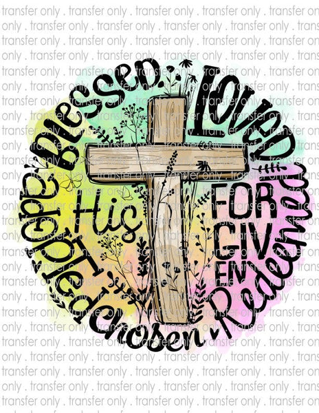 Blessed Loved Chosen Redeemed - Waterslide, Sublimation Transfers