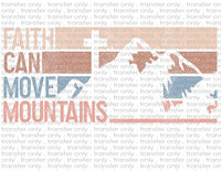 Faith Can Move Mountains - Waterslide, Sublimation Transfers