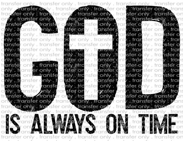 God Is Always On Time - Waterslide, Sublimation Transfers