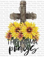 This Mama Prays - Waterslide, Sublimation Transfers