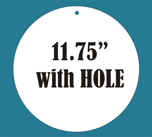 11.75" with Hole - Round Sublimation Sign Blanks