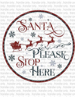 Santa Please Stop Here - Round Sign Design - Sublimation