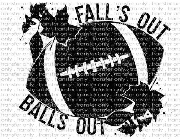 Fall's Out Balls Out - Waterslide, Sublimation Transfers