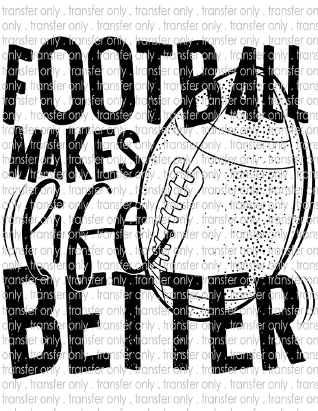 Football Makes Life Better - Waterslide, Sublimation Transfers