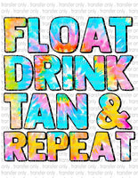Float Drink Tan Repeat - Waterslide, Sublimation Transfers