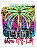 Tropic Like It's Hot - Waterslide, Sublimation Transfers