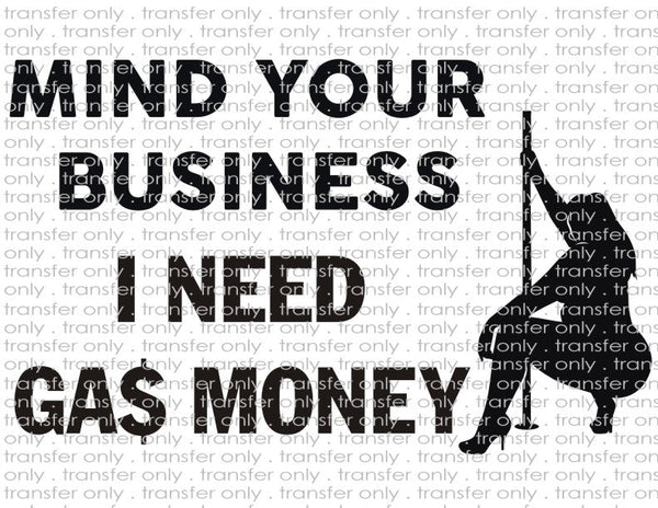 Stripper Pole - Mind Your Business - Waterslide, Sublimation Transfers