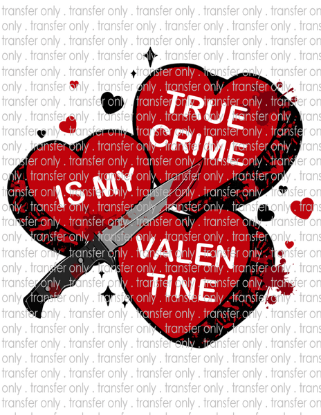 True Crime is My Valentine Hearts - Waterslide, Sublimation Transfers