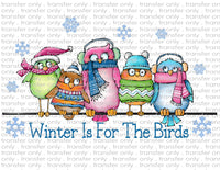 Winter is for the Birds - Waterslide, Sublimation Transfers