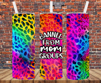 Banned From Mom Groups - Tumbler Wrap - Sublimation Transfers