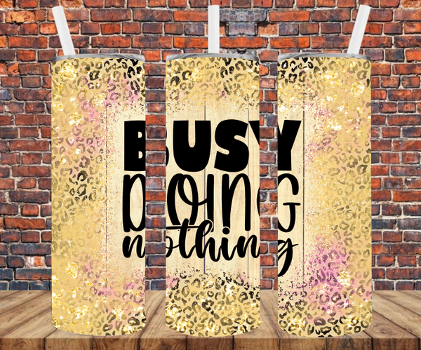 Busy Doing Nothing - Tumbler Wrap - Sublimation Transfers