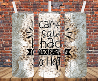 I Came, I Saw, I Had Anxiety So I Left - Tumbler Wrap - Sublimation Transfers