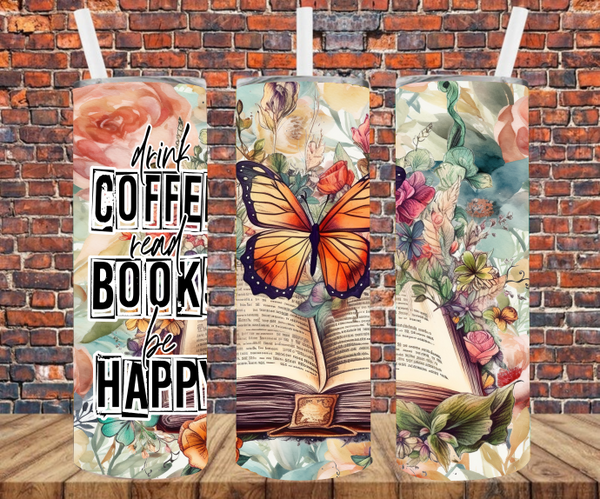 Drink Coffee Read Books & Be Happy - Tumbler Wrap Sublimation Transfers