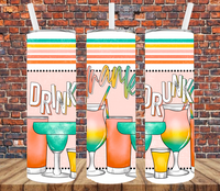 Drink Drank Drunk - Tumbler Wrap Sublimation Transfers