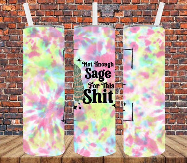 Not Enough Sage For This Sh*t - Tumbler Wrap Sublimation Transfers