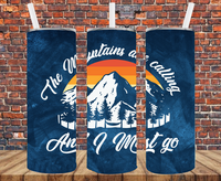 The Mountains Are Calling & I Must Go - Tumbler Wrap Sublimation Transfers