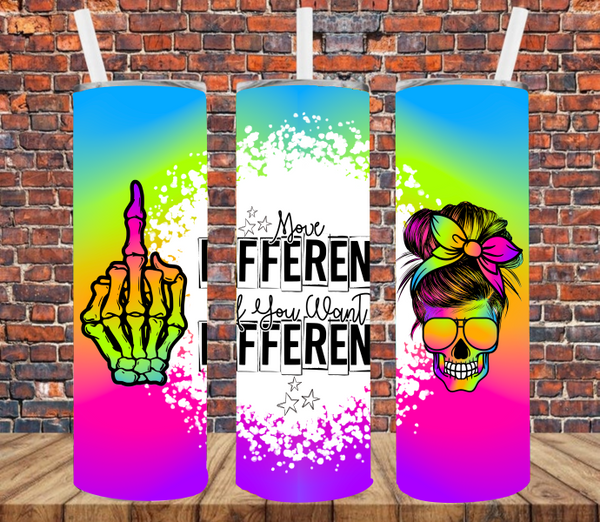 Move Different If You Want Different - Tumbler Wrap Sublimation Transfers
