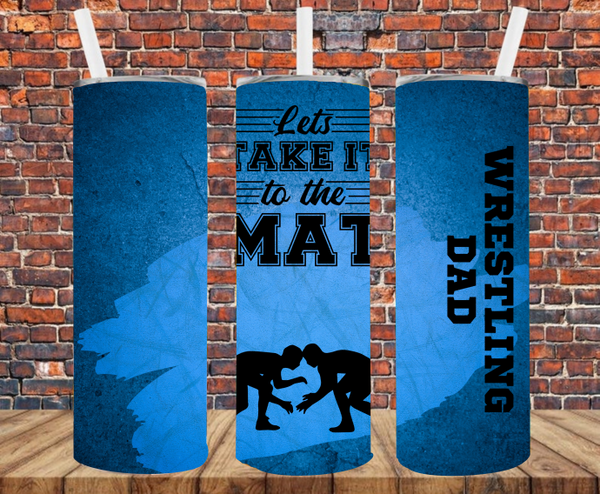 Let's Take It To The Mat, Wrestling Dad - Tumbler Wrap - Sublimation Transfers