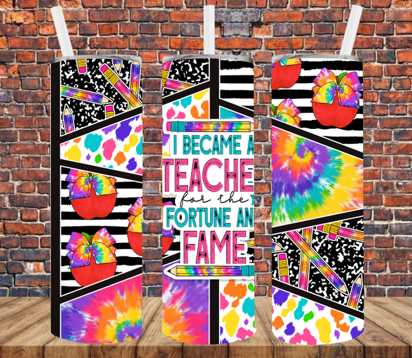 Became Teacher for the Fortune & Fame - Tumbler Wrap Sublimation Transfers