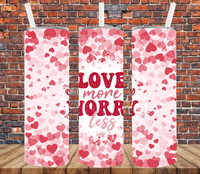 Love More Worry Less - Tumbler Wrap Sublimation Transfers